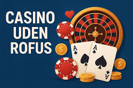 Bedste Casino uden Rofus Forklaringer og Anbefalinger