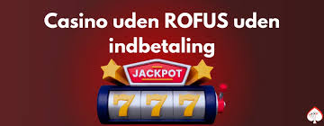 Casino uden Rofus En Ny Tidsalder for Spil Casino uden Rofus En Ny Tidsalder for Spil
